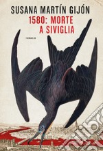 1580: morte a Siviglia. E-book. Formato EPUB ebook