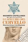 Lo specchio del cervello: Neuroscienza e meditazione. E-book. Formato EPUB ebook