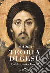 Teoria di Gesù: Il Cristo è esistito davvero?. E-book. Formato EPUB ebook