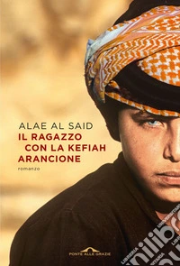 Il ragazzo con la kefiah arancione. E-book. Formato EPUB ebook