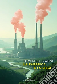 La fabbrica e i ciliegi. E-book. Formato EPUB ebook