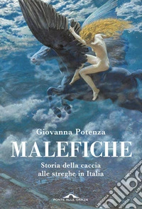 Malefiche: Storia della caccia alle streghe in Italia. E-book. Formato EPUB ebook