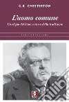 L'uomo comune: Un elogio del buon senso e della tradizione. E-book. Formato PDF ebook
