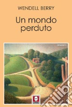 Un mondo perduto. E-book. Formato EPUB ebook