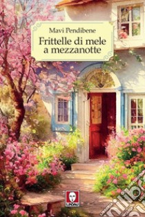 Frittelle di mele a mezzanotte. E-book. Formato PDF ebook di Mavi Pendibene