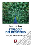 Etologia del desiderio: Riscoprire la propria animalità. E-book. Formato PDF ebook di Roberto Marchesini