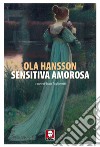 Sensitiva amorosa. E-book. Formato EPUB ebook di Ola Hansson