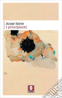 I principianti. E-book. Formato EPUB ebook di Anne Serre