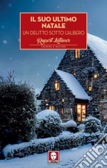 Il suo ultimo Natale: Un delitto sotto l'albero. E-book. Formato EPUB ebook di Rupert Latimer