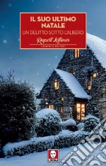 Il suo ultimo Natale: Un delitto sotto l'albero. E-book. Formato EPUB ebook