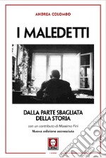 I Maledetti: Dalla parte sbagliata della storia. E-book. Formato EPUB ebook