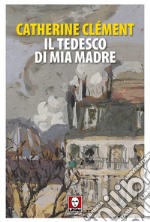 Il tedesco di mia madre. E-book. Formato EPUB