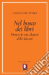 Nel bosco dei libri: Dentro le vite dispari della lettura. E-book. Formato EPUB ebook