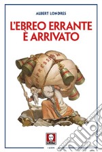 L’ebreo errante è arrivato. E-book. Formato EPUB ebook