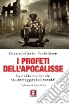 I profeti dell'Apocalisse: La civiltà occidentale sta distruggendo il mondo?. E-book. Formato EPUB ebook