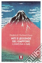 Miti e leggende del Giappone. Il monte Fuji. Il mare. E-book. Formato EPUB ebook