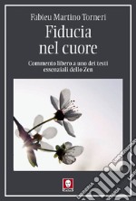 Fiducia nel cuore: Commento libero a uno dei testi essenziali dello Zen. E-book. Formato EPUB ebook