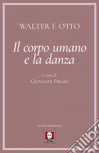 Il corpo umano e la danza. E-book. Formato EPUB ebook