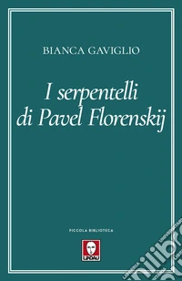 I serpentelli di Pavel Florenskij. E-book. Formato EPUB ebook