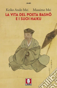 La vita del poeta Basho e i suoi haiku. E-book. Formato EPUB ebook