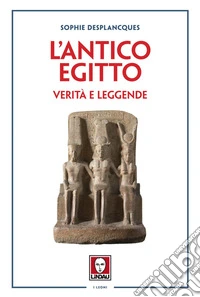 L'antico Egitto: Verità e leggende. E-book. Formato EPUB ebook