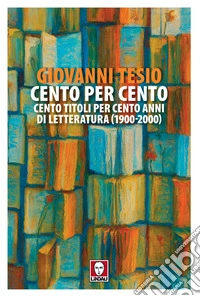 Cento per cento. E-book. Formato EPUB ebook