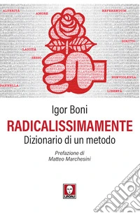 Radicalissimamente: Dizionario di un metodo. E-book. Formato EPUB ebook