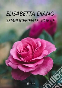 Semplicemente Poesie. E-book. Formato EPUB ebook