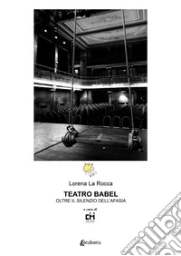Teatro BabelOltre il silenzio dell'afasia. E-book. Formato EPUB ebook