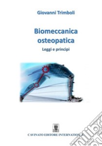 Biomeccanica osteopaticaLeggi e princìpi. E-book. Formato EPUB ebook di Giovanni Trimboli