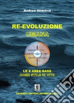 Re-Evoluzione umanaLe 4 aree base come stile di vita. E-book. Formato EPUB ebook