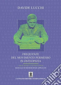 Frequenze del movimento permesso in osteopatiaManuale di neuroscienze applicate. E-book. Formato EPUB ebook