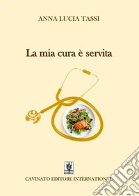 La mia cura è servita. E-book. Formato EPUB ebook