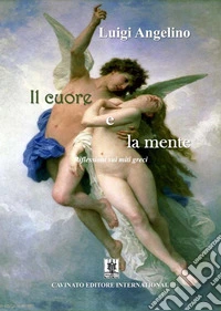 Il cuore e la menteRiflessioni sui miti greci. E-book. Formato EPUB ebook