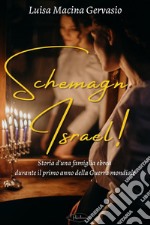 Schemagn Israel!: Storia d'una famiglia ebrea durante il primo anno della Guerra mondiale. E-book. Formato EPUB ebook