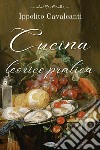 Cucina teorico-pratica. E-book. Formato EPUB ebook di Ippolito Cavalcanti