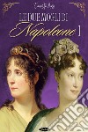 Le due mogli di Napoleone I. E-book. Formato EPUB ebook