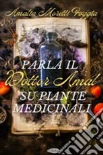 Parla il dottor Amal su piante medicinali. E-book. Formato EPUB ebook