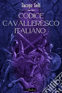 Codice cavalleresco italiano. E-book. Formato EPUB ebook
