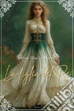 La figlia del Re. E-book. Formato EPUB ebook