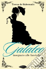 Galateo: insegnato alle fanciulle. E-book. Formato EPUB ebook