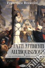 Fatti attinenti all’Inquisizione e sua istoria generale e particolare di Toscana. E-book. Formato EPUB ebook