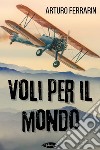 Voli per il mondo. E-book. Formato EPUB ebook