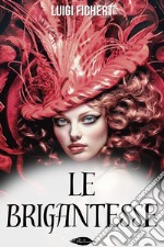 Le Brigantesse. E-book. Formato EPUB ebook