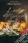 L’arte di utilizzare gli avanzi della mensa. E-book. Formato EPUB ebook