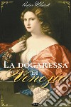 La dogaressa di Venezia. E-book. Formato EPUB ebook