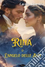 Rina: o L'angelo delle Alpi. E-book. Formato EPUB ebook