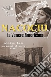 Nacociù, la venere Americana: avventure degli emigranti al nuovo mondo. E-book. Formato EPUB ebook di Adolfo Rossi