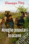 Novelle popolari toscane. E-book. Formato EPUB ebook