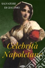 Celebrità napoletane. E-book. Formato EPUB ebook